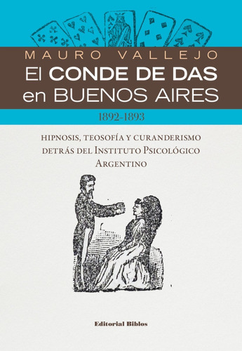 El Conde De Das En Buenos Aires 1892-1893 Hipnosis, Teosofía