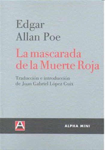 Mascarada De La Muerte Roja,la - Allan Poe,edgar