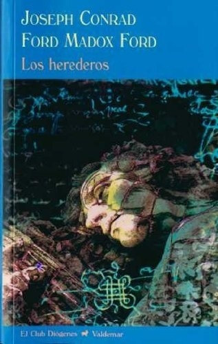 Los Herederos - Conrad, Ford Madox Ford Joseph, de CONRAD, FORD MADOX FORD JOSEPH. Editorial Valdemar Ediciones en español