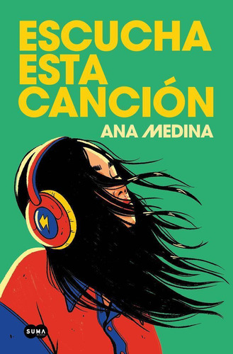 Libro: Escucha Esta Cancion. Ana Medina. Suma,editorial