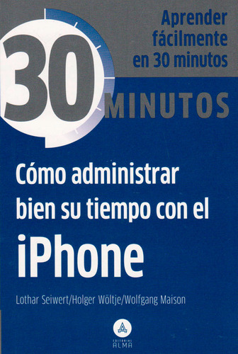 30 Minutos Cómo Administrar Bien Su Tiempo Con El iPhone