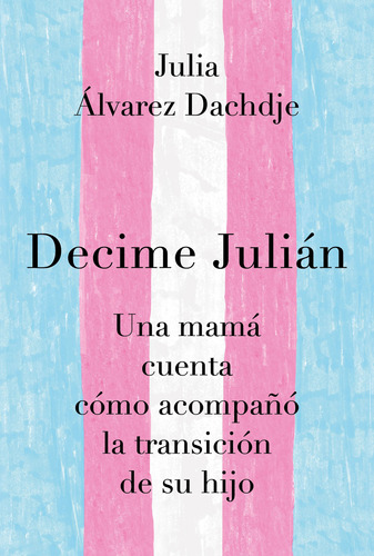 Libro Decime Julián - Julia Alvarez Dachdje
