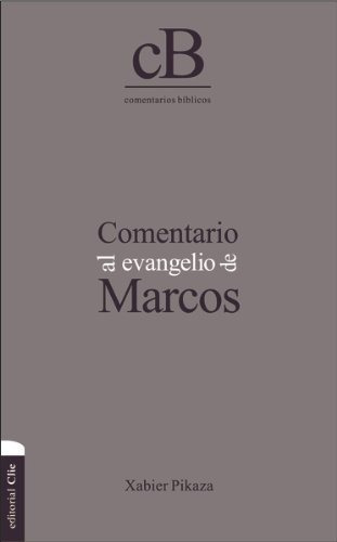 Comentario Al Evangelio De Marcos - Xabier Pikaza