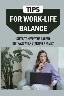 Libro Tips For Work-life Balance : Steps To Keep Your Car...