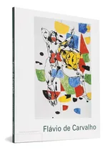 Comprar Flavio De Carvalho - Coleção Espaços Da Arte Brasileira, De Luiz Camillo Osorio., Vol. Não. Editora Cosac & Naify, Capa Mole Em Português, 2009