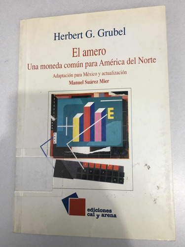 Libro: El Amero, Una Moneda Común Para América Del Norte. He