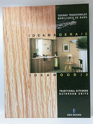 Idea Madera - Cocinas Tradicionales - Baños - Idea Books