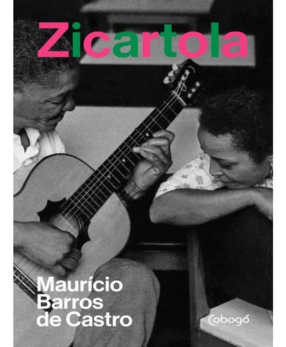 Livro Zicartola: Política E Samba Na Casa De Cartola E Dona