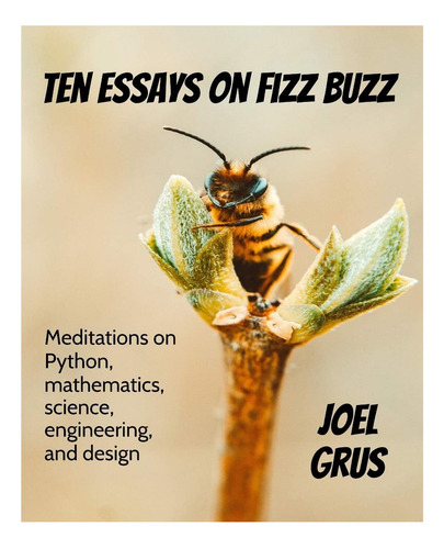 Libro: Ten Essays On Fizz Buzz: Meditations On Python, Mathe