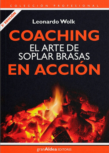 Coaching El Arte De Soplar Brasas En Accion - Leonardo Wolk
