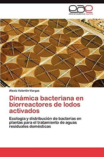 Dinamica Bacteriana En Biorreactores De Lodos Activados