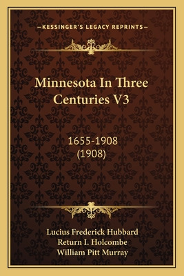 Libro Minnesota In Three Centuries V3: 1655-1908 (1908) -...