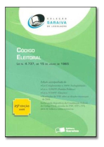 Codigo Eleitoral - 25ª Edicao, De Saraiva. Editora Saraiva Jur (somos Educacao-tecnicos), Edição 25 Em Português