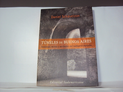 Daniel Schavelzon Tuneles De Buenos Aires