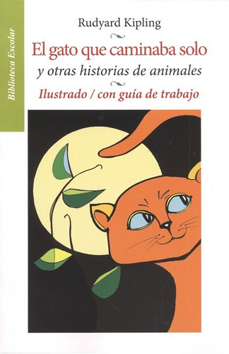 El Gato Que Caminaba Solo Y Otras Historias De Animales, De Rudyard Kipling. Editorial Editores Mexicanos Unidos, Tapa Blanda En Español