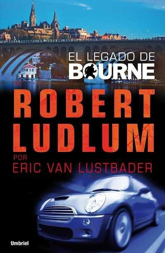 Legado De Bourne,el - Van Lustbader, Eric