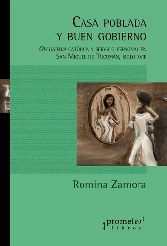 Casa Poblada Y Buen Gobierno. Romina Zamora