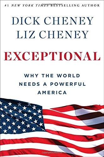 Book : Exceptional: Why The World Needs A Powerful Americ...