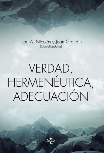 Verdad, Hermeneãâºtica, Adecuaciãâ³n, De Nicolás Marín, Juan Antonio. Editorial Tecnos, Tapa Blanda En Español