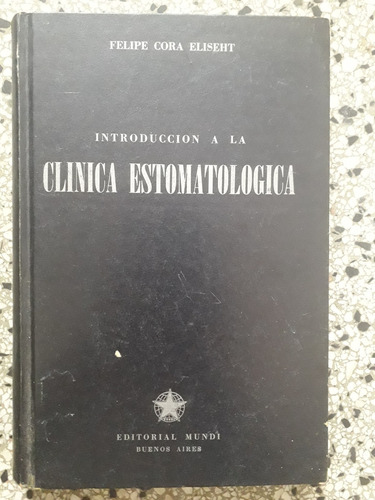Introducción A La Clínica Estomatológica Felipe Cora Eliseh