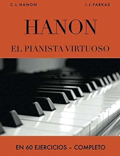 Libro: Hanon: El Pianista Virtuoso En 60 Ejercicios: Complet