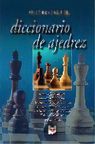 Diccionario De Ajedrez, De Gude, Antonio. Editorial Ediciones Tutor, S.a., Tapa Blanda En Español