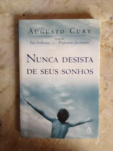 Livro: Nunca Desista de Seus Sonhos - Augusto Cury