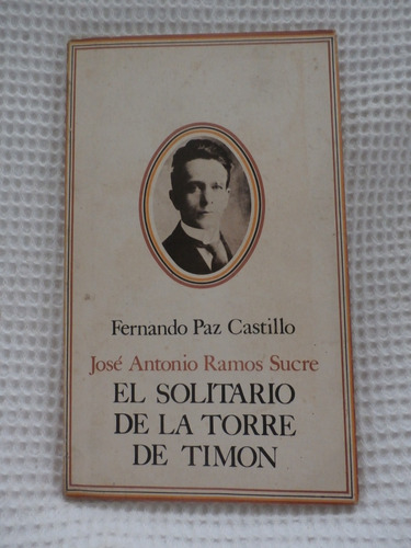 Jose Antonio Ramos Sucre, El Solitario De La Torre De Timon.