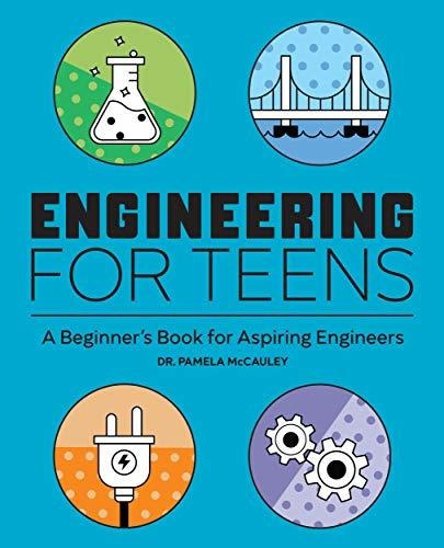 Engineering For Teens A Beginners Book For Aspiring Enginee, De Mccauley Phd, Pamela. Editorial Rockridge Press, Tapa Blanda En Inglés, 2021