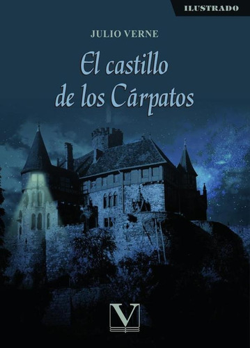 El Castillo De Los Cárpatos - Julio Verne