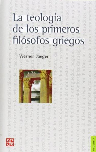 Teologia De Los Primeros Filosofos Griegos - Jaeger, Werner