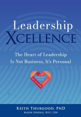 Libro Leadership Xcellence: The Heart Of Leadership Is No...