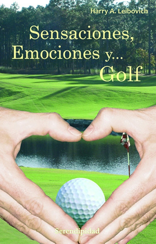 Imagen 1 de 2 de Libro. Sensaciones, Emociones Y Golf. Harry A. Leibovich