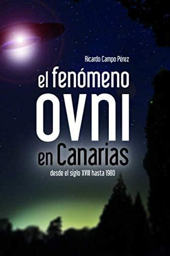 Libro: El Fenómeno Ovni Canarias: Desde S. Xviii Hasta