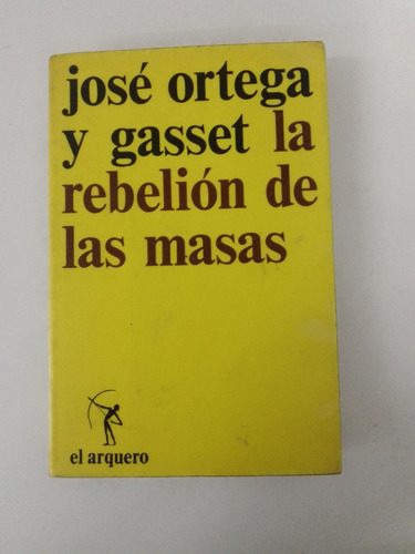 José Ortega Y Gasset - La Rebelión De Las Masas