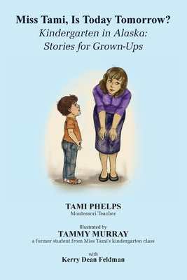 Libro Miss Tami, Is Today Tomorrow?: Kindergarten In Alas...