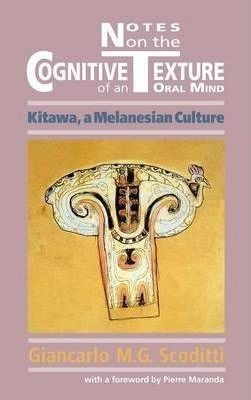 Notes On The Cognitive Texture Of An Oral Mind : Kitawa, ...