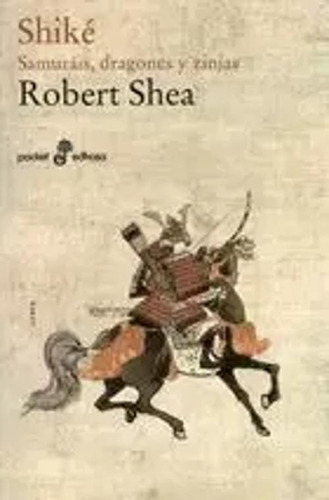 Libro Shiké. Samurais, Dragones Y Zinjas (bolsillo)