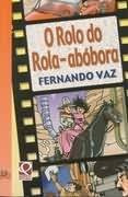 O Rolo Do Rola-abóbora Fernando Vaz