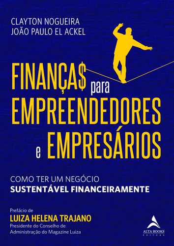 Finanças Para Empreendedores E Empresários: Como Ter Um Negócio Sustentável Financeiramente, de Nogueira, Clayton. Starling Alta Editora E Consultoria  Eireli, capa mole em português, 2021