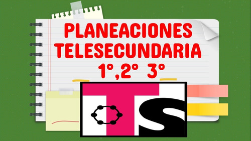 Planeaciones Telesecundaria 1° 2° Y 3° Ciclo 2022-2023