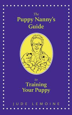 Libro The Puppy Nanny's Guide To Training Your Puppy - Le...