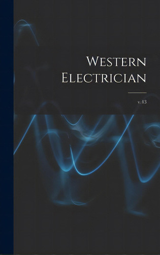 Western Electrician; V.43, De Anonymous. Editorial Legare Street Pr, Tapa Dura En Inglés
