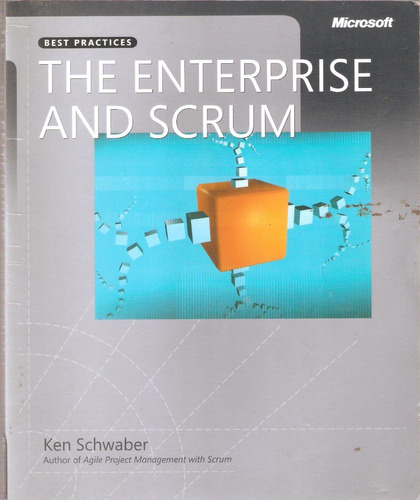 The Enterprise And Scrum. Microsoft, Ken Schwaber