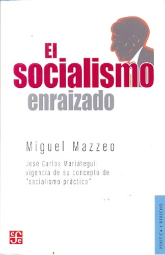 El Socialismo Enraizado - Mazzeo Miguel