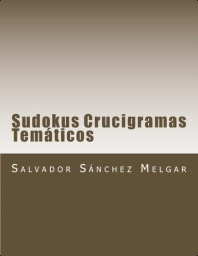 Sudokus Crucigramas Tematicos: Aprenda A Hacer Una Paella, A Multiplicar, Etc. (spanish Edition), De Melgar, Salvador Sanchez. Editorial Oem, Tapa Blanda En Español