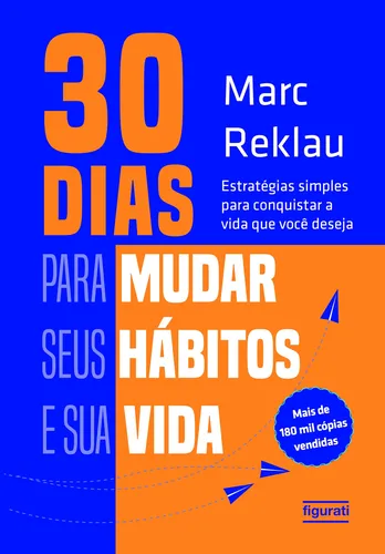 comprar 30 dias para mudar seus hábitos e sua vida: Estratégias simples para conquistar a vida que você deseja, de Reklau, Marc. Editorial Novo Século Editora e Distribuidora Ltda., capa mole em português, 20