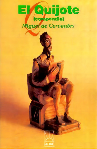 El Quijote, de Miguel de Cervantes Saavedra. Editorial iUniverse, tapa blanda en español