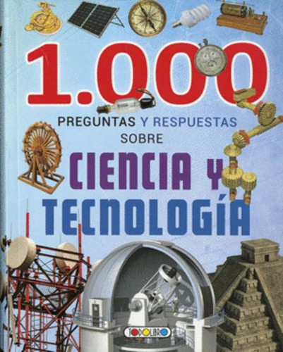 Libro 1000 Preguntas Y Respuestas Sobre Ciencia Y Tecnologi