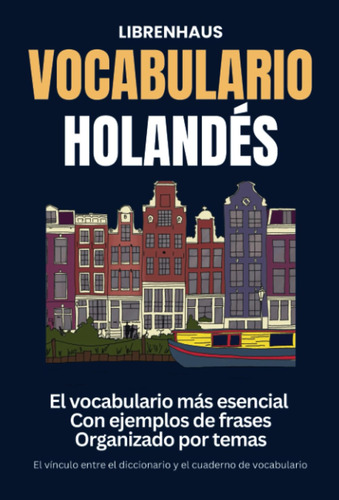Vocabulario Holandés: El Vocabulario Más Esencial Con Frases